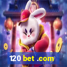 120 bet .com